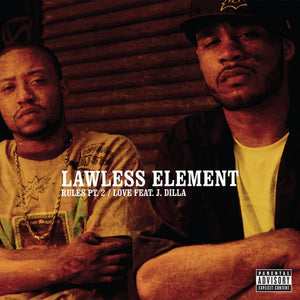 Lawless Element - Rules Pt. 2 / Love (feat. J. Dilla) - Vinyl 12"