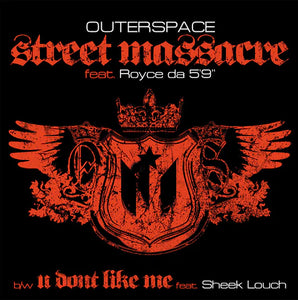 Outerspace - Street Massacre / U Don't Like Me (feat. Royce Da 5'9" & Sheek Louch) - Vinyl 12"